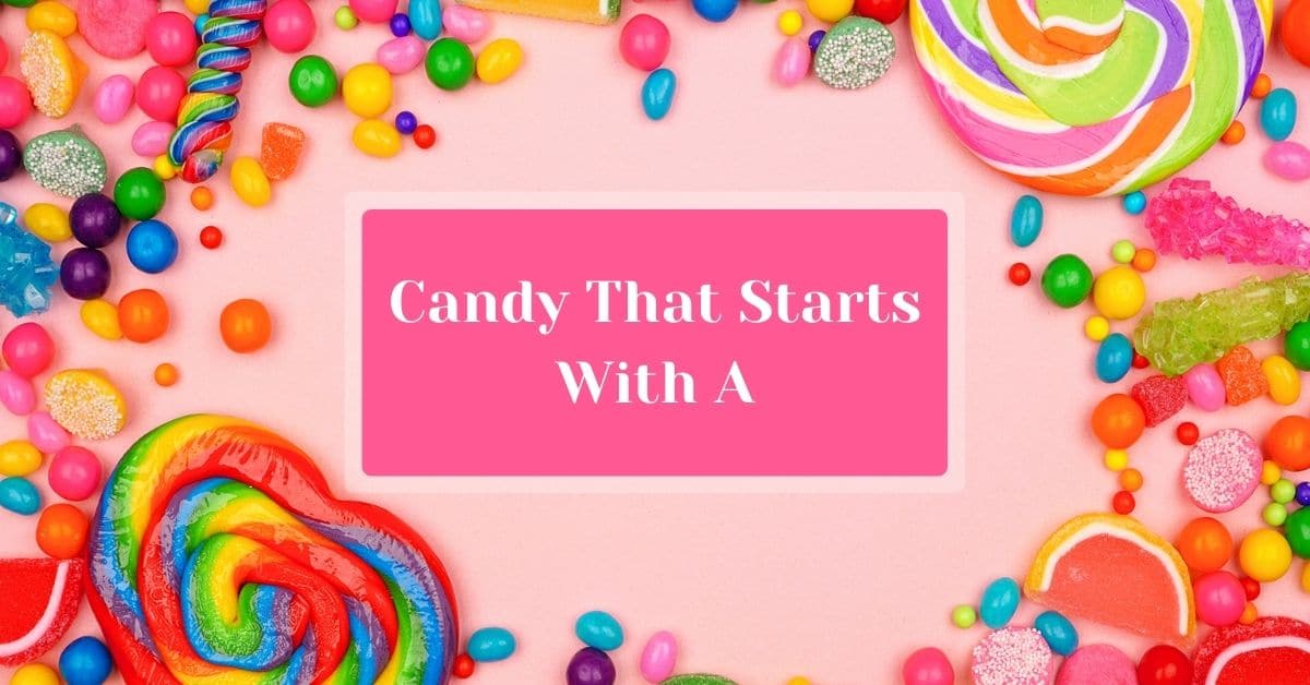 Candies That Start With A
