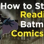 Where To Start With Batman Comics